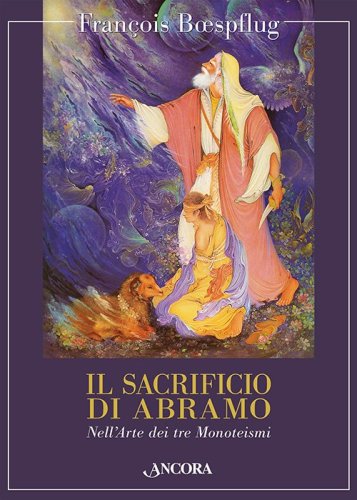 Il sacrificio di Abramo - Nell'arte dei tre monoteismi