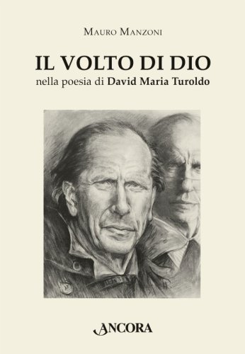 Il volto di Dio nella poesia di David Maria Turoldo