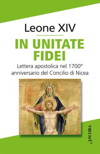 In unitate fidei - Lettera apostolica nel 1700° anniversario del Concilio di Nicea
