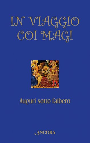 In viaggio coi Magi - Auguri sotto l'albero