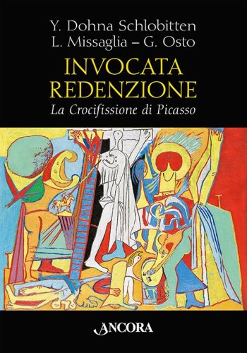 Invocata redenzione - La Crocifissione di Picasso