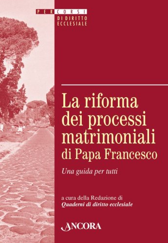 La riforma dei processi matrimoniali di Papa Francesco