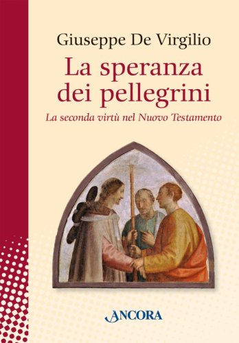 La speranza dei pellegrini - La seconda virtù nel Nuovo Testamento