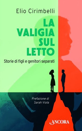 La valigia sul letto - Storia di figli e genitori separati