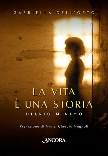 La vita &egrave; una storia - Diario minimo
