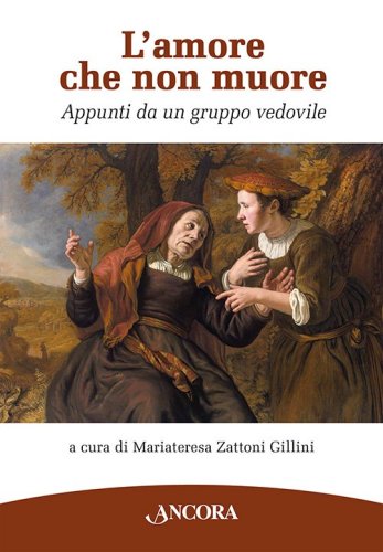 L'amore che non muore - Appunti da un gruppo vedovile