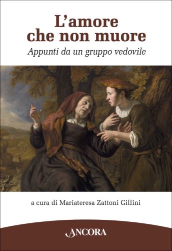 L'amore che non muore - Appunti da un gruppo vedovile