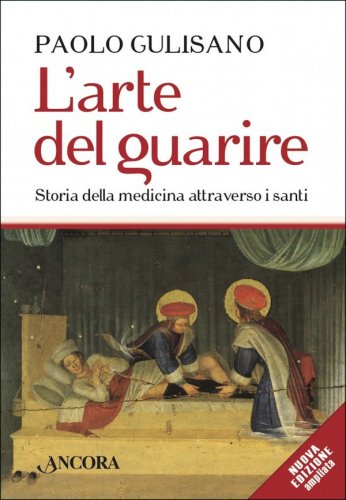 L'arte del guarire - Storia della medicina attraverso i santi