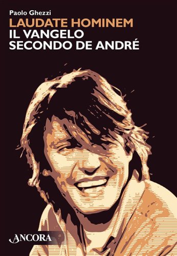 Laudate Hominem: il Vangelo secondo De André