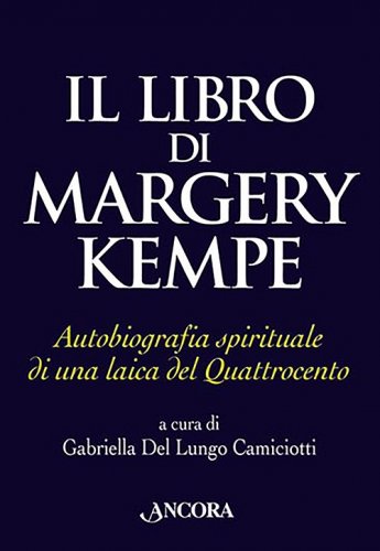 Il libro di Margery Kempe - Autobiografia spirituale di una laica del Quattrocento