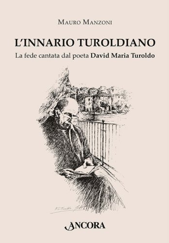 L'innario turoldiano - La fede cantata dal poeta David Maria Turoldo