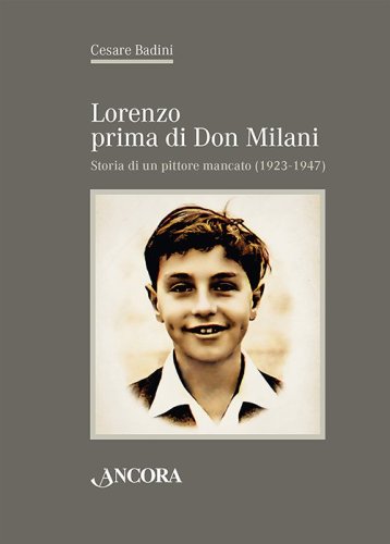 Lorenzo prima di Don Milani - Storia di un pittore mancato (1923-1947)