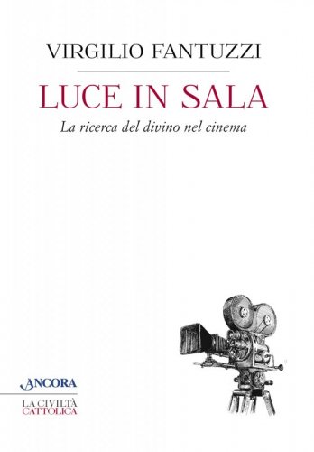 Luce in sala - La ricerca del divino nel cinema