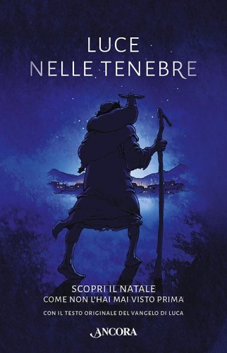 Luce nelle tenebre - Il Natale come non l'hai mai visto prima