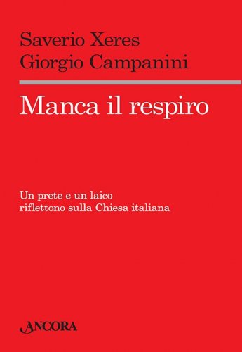 Manca il respiro - Un prete e un laico riflettono sulla Chiesa italiana