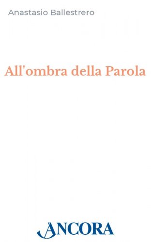 All'ombra della Parola - Meditazioni sul Vangelo