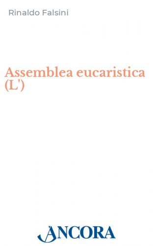 L'assemblea eucaristica - cuore della domenica