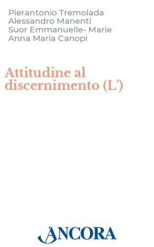 L'attitudine al discernimento - «Gustate e vedete» (Sal 34, 9)