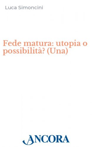 Una fede matura: utopia o possibilità? - San Francesco Maria da Camporosso un esempio credibile per l'uomo d'oggi