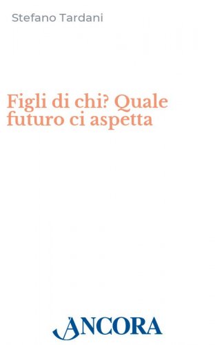 Figli di chi? Quale futuro ci aspetta
