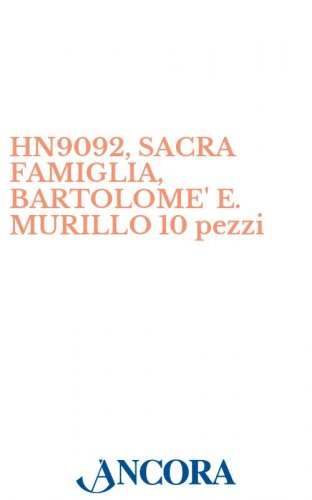HN9092, SACRA FAMIGLIA, BARTOLOME' E. MURILLO 10 pezzi - Stampa-poster, cm. 31 x 23
