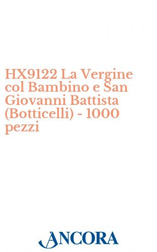 HX9122 La Vergine col Bambino e San Giovanni Battista (Botticelli) - 1000 pezzi - Immaginetta cm. 7 x 11, retro bianco.