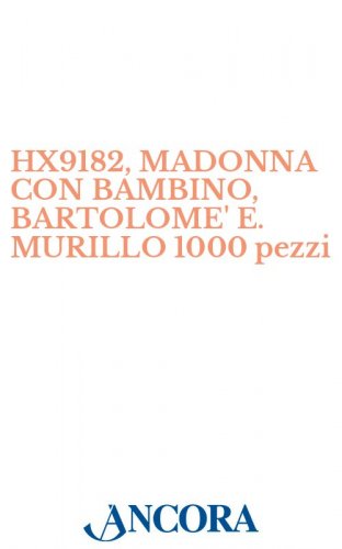 HX9182, MADONNA CON BAMBINO, BARTOLOME' E. MURILLO 1000 pezzi - Immaginetta cm. 7 x 11, retro bianco.