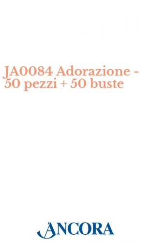 JA0084 Adorazione - 50 pezzi + 50 buste - Biglietto Natale con busta
