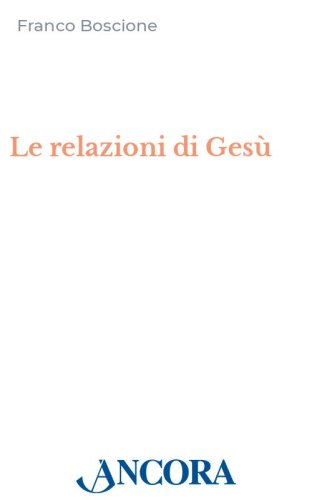 Le relazioni di Gesù - Alla luce del Cantico dei Cantici