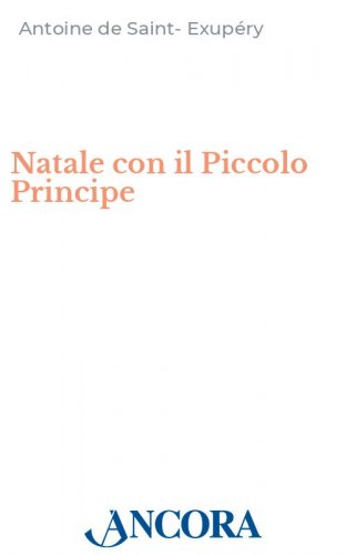 Natale con il Piccolo Principe - Cofanetto regalo contenente "Il Piccolo Principe commentato con la Bibbia" e "L'invisibile bellezza" di Enzo Romeo