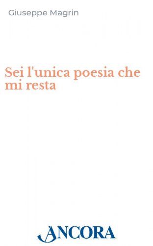 Sei l'unica poesia che mi resta