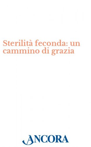 Sterilità feconda: un cammino di grazia