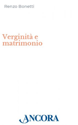 Verginità e matrimonio - Due parabole dell'Unico Amore