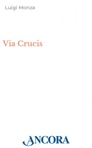 Via Crucis - Meditazioni del Beato Luigi Monza
