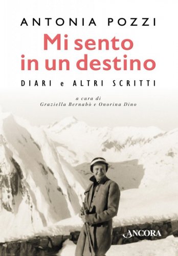 Mi sento in un destino - Diari e altri scritti