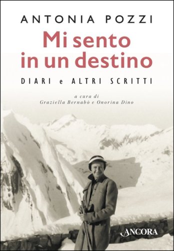 Mi sento in un destino - Diari e altri scritti
