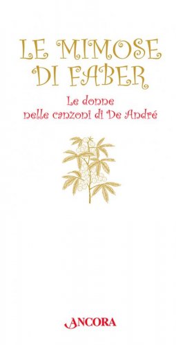 Le mimose di Faber - Le donne nelle canzoni di De André