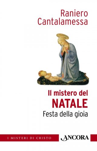 Il mistero del Natale - Festa della gioia