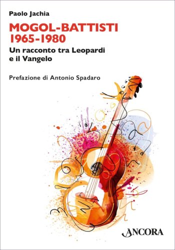 Mogol-Battisti 1965-1980 - Un racconto tra Leopardi e il Vangelo