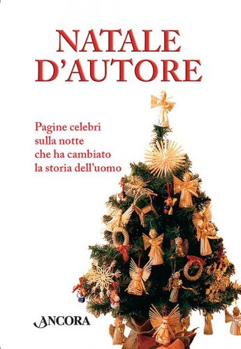 Natale d'Autore - Pagine celebri sulla notte che ha cambiato la storia dell'uomo