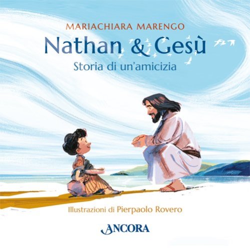 Nathan e Ges&ugrave; - Storia di un&rsquo;amicizia