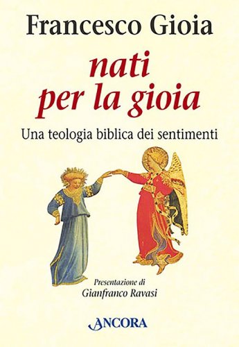 Nati per la gioia - Una teologia biblica dei sentimenti