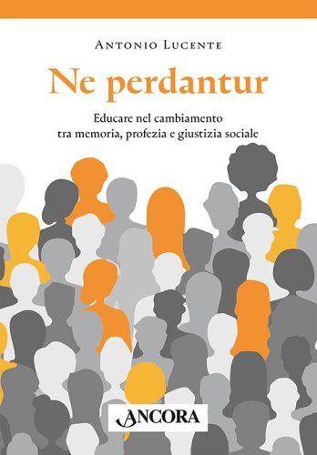 Ne perdantur - Educare nel cambiamento tra memoria, profezia e giustizia sociale