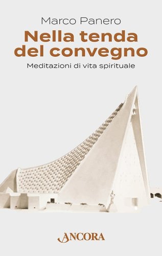 Nella tenda del convegno - Meditazioni di vita spirituale