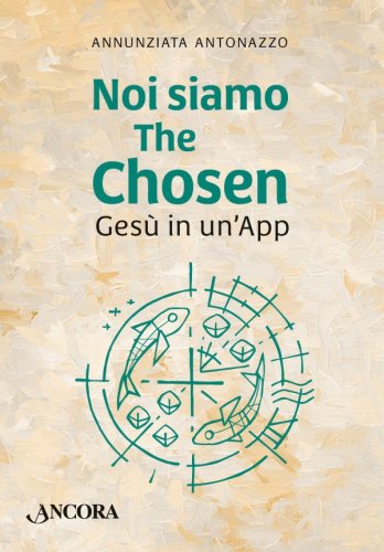 Noi siamo The Chosen - Gesù in un'App