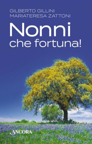Nonni che fortuna!