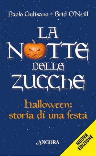 La notte delle zucche - Halloween: storia di una festa
