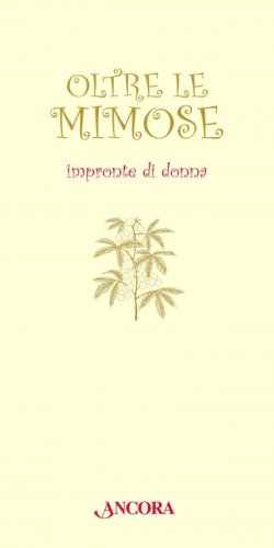 Oltre le mimose - Impronte di donna