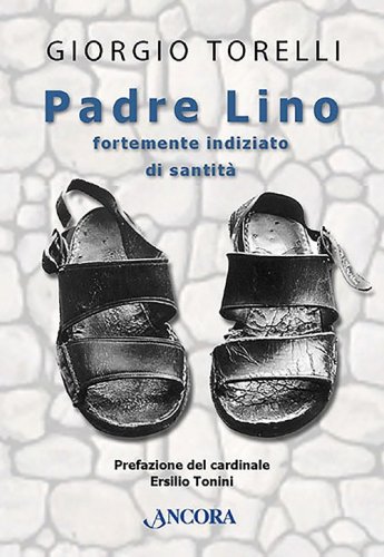 Padre Lino - fortemente indiziato di santità