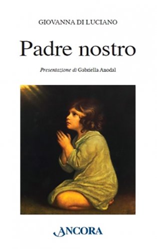 Padre nostro - La Parola che ci fa esistere